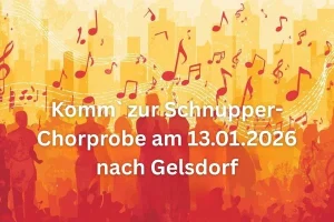 Komm` zur Schnupper-Chorprobe am 13.01.2026 nach Gelsdorf!